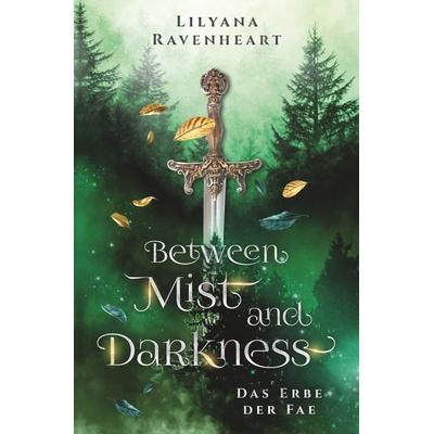 Between Mist and Darkness, Taschenbuch von Lilyana Ravenheart, Tolino media, 978-3-8194-7204-6
