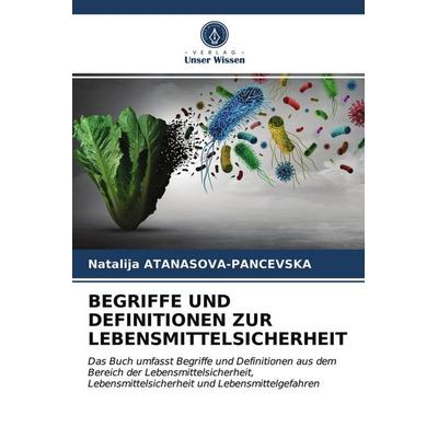 Begriffe und Definitionen Zur Lebensmittelsicherheit, Taschenbuch von Natalija Atanasova-Pancevska, Verlag Unser Wissen, 978-620-3-74631-0