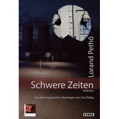 Schwere Zeiten, Taschenbuch von Lorand Pethő,Pop Traian, Pop, Traian, 978-3-86356-421-6