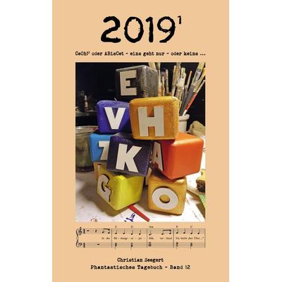 2019 (1), Taschenbuch von Christian Seegert, BoD – Books on Demand, 978-3-7519-1877-0