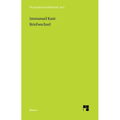 Briefwechsel, Gebundene Ausgabe von Immanuel Kant, Meiner, F, 978-3-7873-0633-6