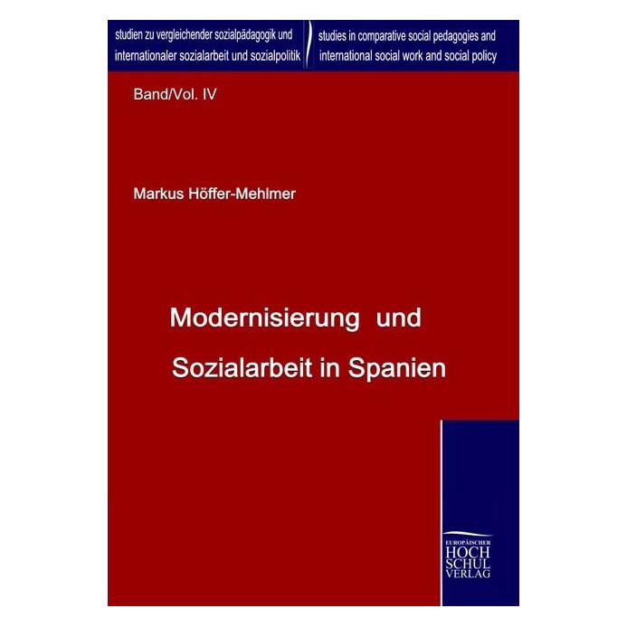 Europäischer Hochschulverlag Modernisierung und Sozialarbeit in Spanien (Deutsch, Softcover, Markus Höffer-Mehlmer) (7412009)