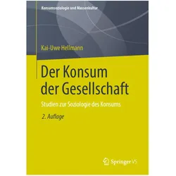 Der Konsum der Gesellschaft, Fachbücher von Kai-Uwe Hellmann