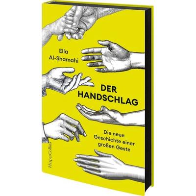 Der Handschlag. Die neue Geschichte einer großen Geste, Gebundene Ausgabe von Ella Al-Shamahi, HarperCollins Hardcover, 978-3-365-00245-2