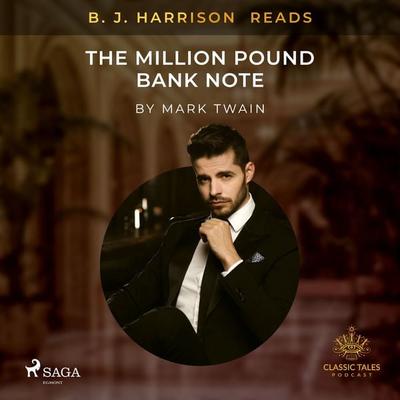 B. J. Harrison Reads The Million Pound Bank Note - Mark Twain, Audio, 9788726574807