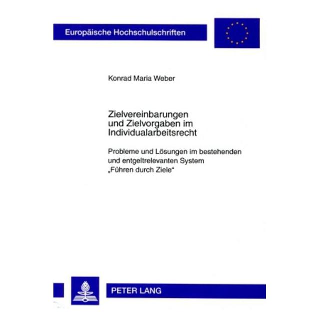 Peter Lang Zielvereinbarungen und Zielvorgaben im Individualarbeitsrecht (Deutsch, Softcover, Konrad Maria Weber) (7446478)