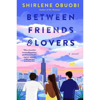 Between Friends & Lovers, Gebundene Ausgabe von Shirlene Obuobi, Avon Books US, 978-0-06-330730-8