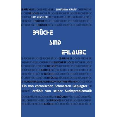 Brüche sind erlaubt, Gebundene Ausgabe von Johanna Krapf,Urs Küchler, BoD – Books on Demand, 978-3-7583-2850-3