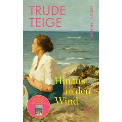 Hinaus in den Wind, Gebundene Ausgabe von Trude Teige, Fischer, 978-3-949465-26-0