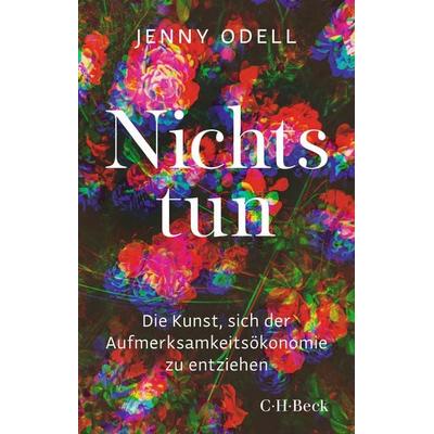 Nichts tun, Taschenbuch von Jenny Odell, C.H. Beck, 978-3-406-79321-9