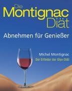 Michel Montignac - Die Montignac-Diät: Abnehmen für Geniesser - Preis vom 04.10.2026 03:51:26 h