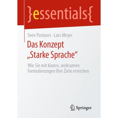 Das Konzept „Starke Sprache“, Taschenbuch von Sven Pastoors,Lars Meyer, Springer Fachmedien Wiesbaden GmbH, 978-3-658-30691-5