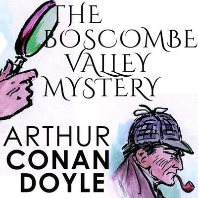 The Boscombe Valley Mystery - Arthur Conan Doyle, Audio, 4099995354072
