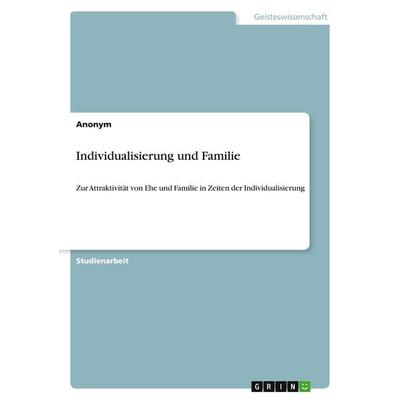 Individualisierung und Familie, Taschenbuch von Anonymous, GRIN, 978-3-638-67030-2