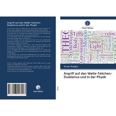 Angriff auf den Welle-Teilchen-Dualismus und in der Physik, Taschenbuch von Victor Kuligin, BoD - Books on Demand, 978-620-3-11822-3