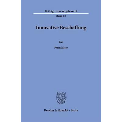 Innovative Beschaffung, Taschenbuch von Nuan Jaster, Duncker & Humblot, 978-3-428-19720-0