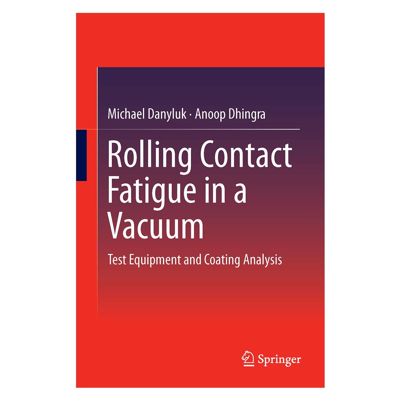 Springer Rolling Contact Fatigue in a Vacuum (Englisch, Hardcover, Anoop Dhingra, Michael Danyluk) (9783319119298)