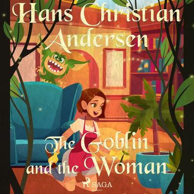 The Goblin and the Woman - Hans Christian Andersen, Audio, 9788726769692