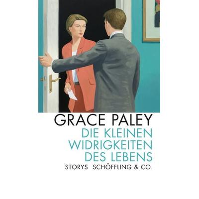 Die kleinen Widrigkeiten des Lebens, Gebundene Ausgabe von Grace Paley, Schöffling, 978-3-89561-235-0