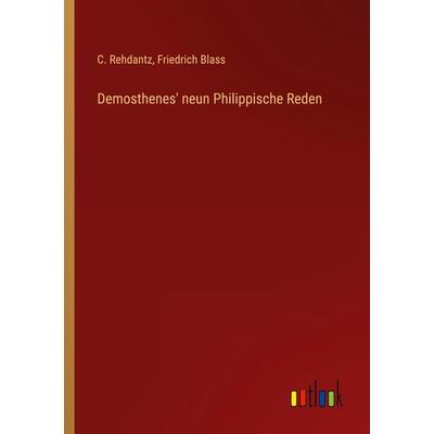 Demosthenes' neun Philippische Reden, Taschenbuch von C. Rehdantz,Friedrich Blass, Outlook, 978-3-368-23376-1