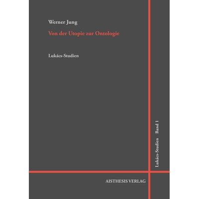 Von der Utopie zur Ontologie, Taschenbuch von Werner Jung, Aisthesis, 978-3-89528-326-0