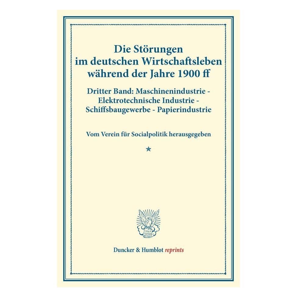 Duncker & Humblot Die Störungen im deutschen Wirtschaftsleben während der Jahre 1900 ff. (Deutsch, Softcover) (55559185)