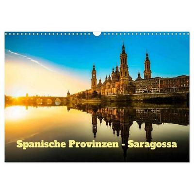 Spanische Provinzen - Saragossa (Wandkalender 2027 DIN A3 quer), CALVENDO Monatskalender