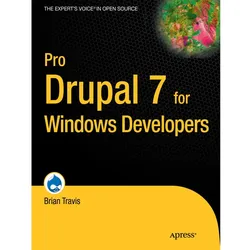 Pro Drupal 7 for Windows Developers, Fachbücher von Brian Travis
