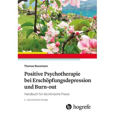 Positive Psychotherapie bei Erschöpfungsdepression und Burn-out, Taschenbuch von Thomas Russmann, Hogrefe AG, 978-3-456-86460-0