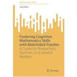 Fostering Cognitive Mathematics Skills with Matchstick Puzzles, Fachbücher von Josip Slisko