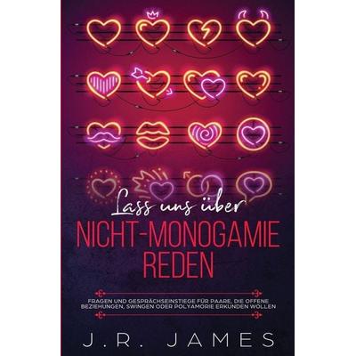Lass uns über Nicht-Monogamie reden, Taschenbuch von J. R. James, Starry Dreamer Publishing, LLC, 978-1-952328-28-2