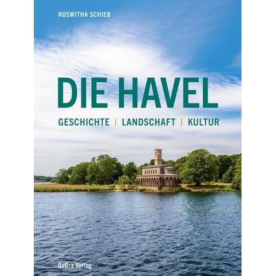 Die Havel, Gebundene Ausgabe von Roswitha Schieb, Bebra verlag, 978-3-89809-289-0