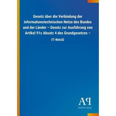 Gesetz über die Verbindung der informationstechnischen Netze, Taschenbuch von Antiphon Verlag, Antiphon, 978-3-7314-2922-7