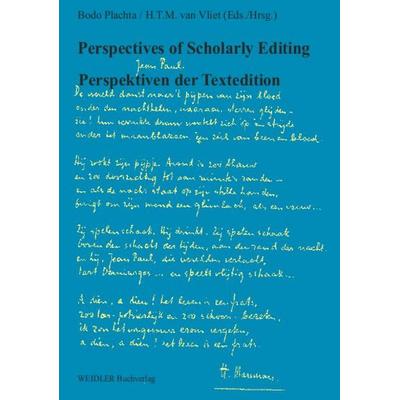 Perspectives of Scholarly Editing. Perspektiven der Textedition, Taschenbuch von , Weidler Buchverlag Berlin, 978-3-89693-193-1