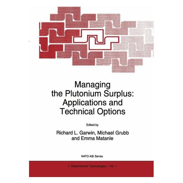 Springer Managing the Plutonium Surplus: Applications and Technical Options (Englisch, Softcover, Emma Matanle, M. J. Grubb, Richard L. Garwin) (55541202)