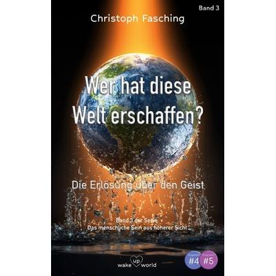 Wer hat diese Welt erschaffen?, Taschenbuch von Christoph Fasching, BoD – Books on Demand, 978-3-7543-7322-4