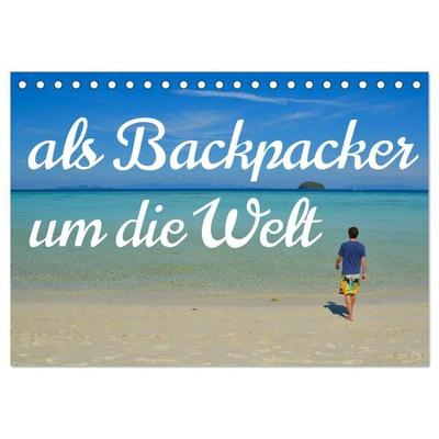 Als Backpacker um die Welt (Tischkalender 2026 DIN A5 quer), CALVENDO Monatskalender