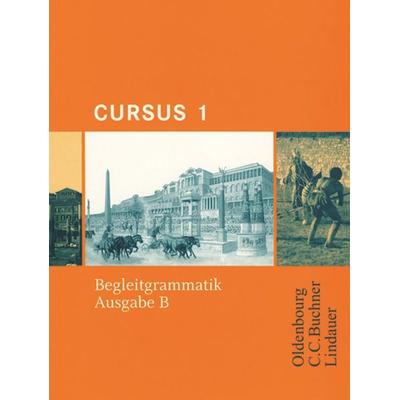 Cursus - Ausgabe B. Unterrichtswerk für Latein / Cursus B Begleitgrammatik 1, Geheftet von Britta Boberg,Reinhard Bode,Stephan Brenner,Andreas