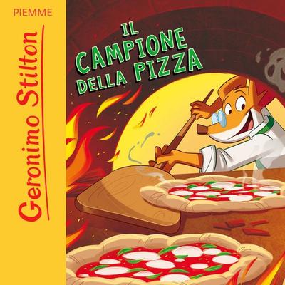 Il campione della pizza - Geronimo Stilton, Audio, 9788858552261