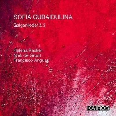 Galgenlieder ... 3 - Helena Rasker,Niek de Groot,Francisco Anguas, CD