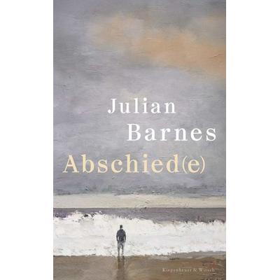 Abschied(e), Gebundene Ausgabe von Julian Barnes, Kiepenheuer & Witsch