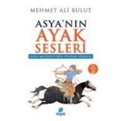 Dogu Medeniyetinin Yeniden Yükselisi - Asyanin Ayak Sesleri, Taschenbuch von Mehmet Ali Bulut, Hayat Yayinlari