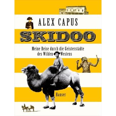Skidoo, Gebundene Ausgabe von Alex Capus, Carl Hanser, 978-3-446-24084-1