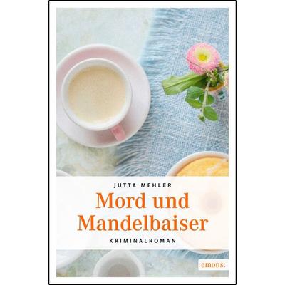 Mord und Mandelbaiser, Taschenbuch von Jutta Mehler, Emons Verlag, 978-3-95451-168-6