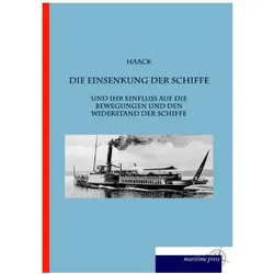 Die Einsenkung der Schiffe und ihr Einfluss auf die Bewegungen und den Widerstand der Schiffe, Ratgeber von Ingenieur Haack