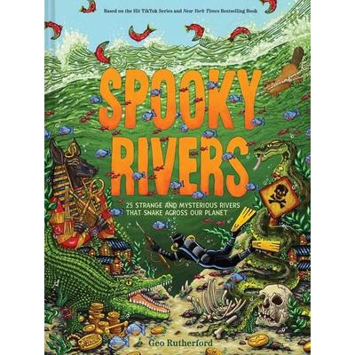 Spooky Rivers, Gebundene Ausgabe von Geo Rutherford, Abrams & Chronicle Books, 978-1-4197-7055-5