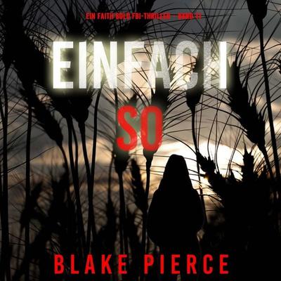 Einfach So (Ein Faith Bold FBI-Thriller – Band 11) - Blake Pierce, Audio, 9798341596795