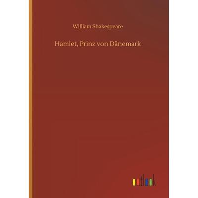 Hamlet, Prinz von Dänemark, Gebundene Ausgabe von William Shakespeare, Outlook, 978-3-7326-5685-1