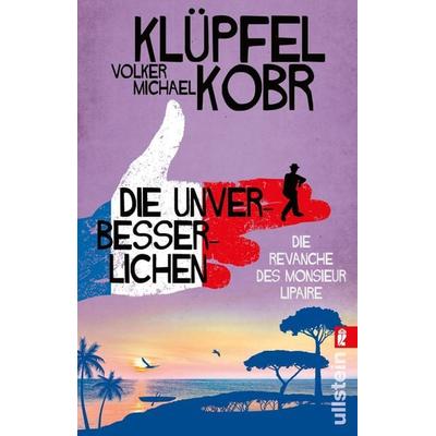 Die Unverbesserlichen – Die Revanche des Monsieur Lipaire, Taschenbuch von Volker Klüpfel,Michael Kobr, Ullstein Taschenbuch, 978-3-548-06907-4