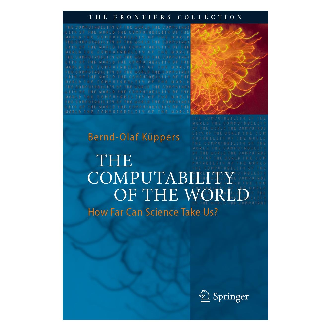 Springer The Computability of the World (Englisch, Hardcover, Bernd-Olaf Küppers) (9783319673677)
